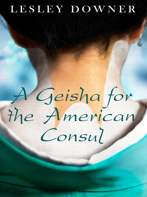 Title details for A Geisha for the American Consul (a short story) by Lesley Downer - Available